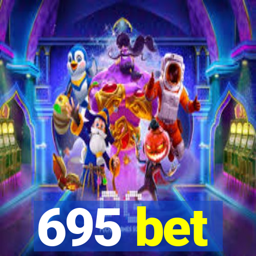 695 bet